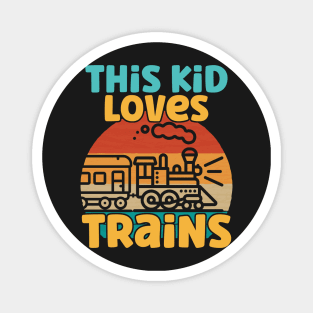 Kids This Kid Loves Trains - Train lover design Magnet